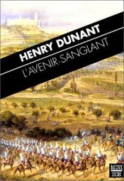 book cover of L'Avenir sanglant by Henry Dunant