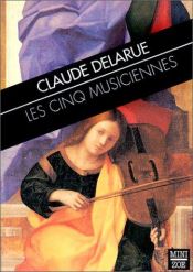 book cover of Les Cinq Musiciennes by Claude Delarue