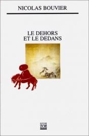 book cover of Le Dehors et le Dedans by Nicolas Bouvier