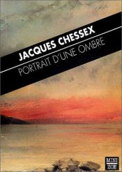 book cover of Portrait d'une ombre by Jacques Chessex