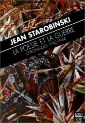 book cover of La poésie et la guerre : chroniques 1942-1944 by Jean Starobinski