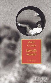 book cover of Mortelle maladie by Anne Cuneo