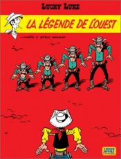 book cover of Lucky Luke, tome 70 : La Légende de l'Ouest by Morris