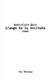 book cover of L'ange de la solitude by Marie-Claire Blais