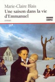 book cover of Une saison dans la vie d'Emmanuel by Marie-Claire Blais