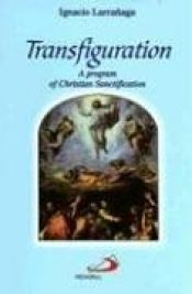 book cover of Transfiguration: A Program of Christian Sanctification by Ignacio Larranaga