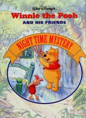 book cover of Night Time Mystery (Walt Disney's Winnie the Pooh and His Friends) by Walt Disney