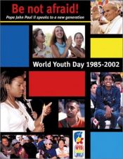 book cover of Be not afraid! Pope John Paul II Speaks to a New Generation by Jean-Paul II