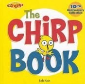 book cover of The Chirp Book: 10th Anniversary Collection by Bob Kain