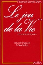 book cover of Le Jeu de la vie: et comment le jouer by Florence Scovel Shinn