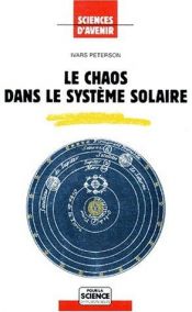 book cover of Le chaos dans le système solaire by Ivars Peterson