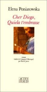 book cover of Cher Diego, Quiela t'embrasse by Elena Poniatowska