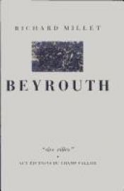 book cover of Beyrouth by Richard Millet