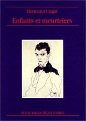 book cover of Enfants et Meurtriers by Hermann Ungar