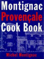 book cover of Meine Rezepte aus der Provence by Michel Montignac