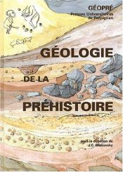 book cover of Géologie de la préhistoire : méthodes, techniques, applications. : Avec CD-ROM by Collectif