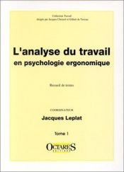 book cover of L'analyse du travail en psychologie ergonomique, tome 1 by Jacques Leplat