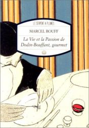 book cover of La vie et la passion de Dodin-Bouffant, gourmet by Marcel Rouff