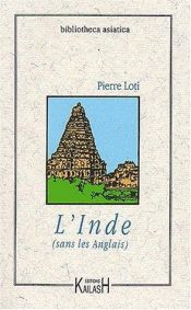 book cover of La India (sin los ingleses) ; seguido de fragmentos del diario íntimo (1900) by Pierre Loti