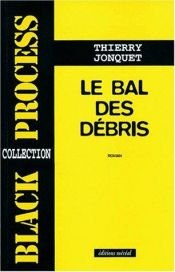 book cover of Le Bal des débris by Thierry Jonquet