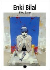 book cover of Bleu sang by Enki Bilal