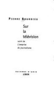 book cover of Sur la télévision, suivi de L'emprise du journalisme by Pierre Bourdieu