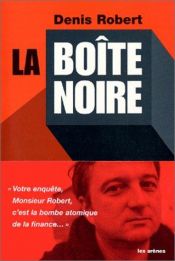 book cover of La Boîte noire by Denis Robert