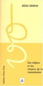 book cover of Les enjeux et les moyens de la transmission by Regis Debray