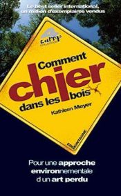 book cover of Comment chier dans les bois : pour une approche environnementale d'un art perdu by Kathleen Meyer