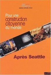 book cover of Après Seattle : Pour une constitution citoyenne du monde by 萨米尔·阿明