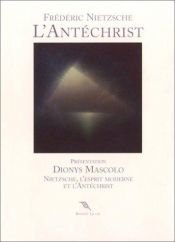 book cover of L' Antéchrist, suivi de : Nietzsche, l'Esprit moderne et l' Antéchrist by Фридрих Ниче