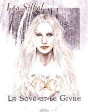 book cover of La sève et le givre by Léa Silhol