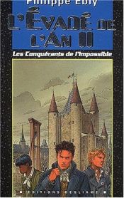 book cover of Les conquérants de l'impossible Tome 3 : L'évadé de l'an II by Philippe Ebly