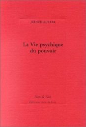 book cover of La Vie psychique du pouvoir by Judith Butler