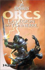 book cover of Orcs, tome 2 : La Légion du tonnerre by Stan Nicholls