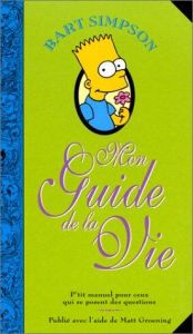 book cover of Bart Simpson : Mon guide de la vie by Matt Groening