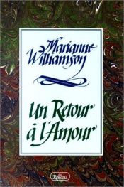 book cover of Un retour a l'amour by Marianne Williamson