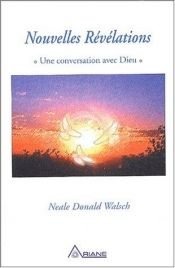 book cover of Nouvelles Révélations : Une conversation avec Dieu by Neale Donald Walsch