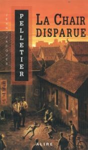 book cover of La chair disparue by Jean-Jacques Pelletier