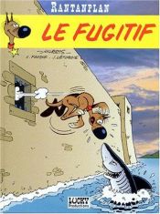 book cover of Rantanplan, tome 07 : Le Fugitif by Morris