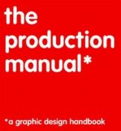 book cover of The Production Manual: A Graphic Design Handbook (Required Reading Range) by Gavin Ambrose