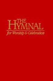 book cover of Hymnal for Worship and Celebration by Various