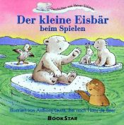 book cover of Der kleine Eisbär beim Spielen by Hans de Beer