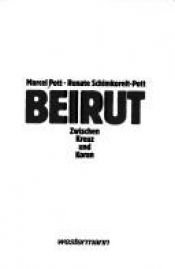 book cover of Beirut. Zwischen Kreuz und Koran by Marcel Pott