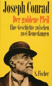 book cover of Der goldene Pfeil: Eine Geschichte zwischen zwei Bemerkungen. Gesammelte Werke in Einzelbänden by Joseph Conrad