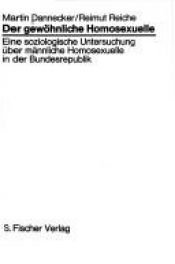 book cover of Der gewöhnliche Homosexuelle : eine soziolog. Untersuchung über männl. Homosexuelle in d. BRD by Martin Dannecker