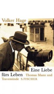 book cover of Eine Liebe fürs Leben: Thomas Mann und Travemünde by Volker Hage