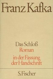 book cover of Franz Kafka. Gesammelte Werke in Einzelbänden in der Fassung der Handschrift: Das Schloß by فرانتس کافکا