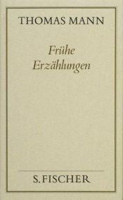 book cover of Frühe Erzählungen ( Frankfurter Ausgabe): Von Vision (1893) bis Tod in Venedig (1912): Bd. 4 by Τόμας Μαν