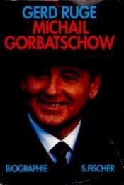 book cover of Michail Gorbatschow. Biographie by Gerd Ruge